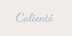 Calienté - Home